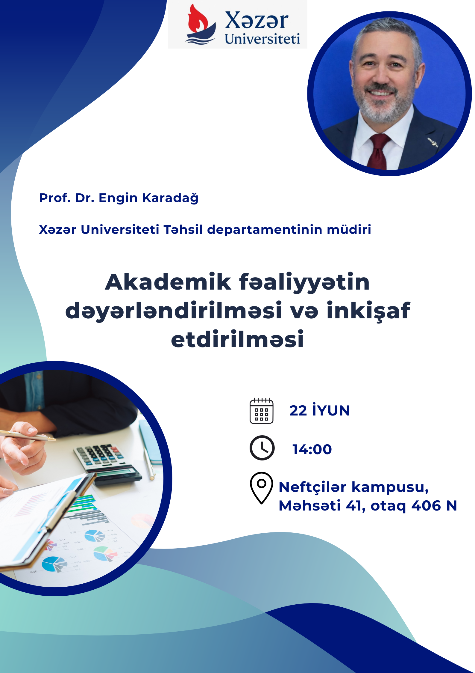 “Akademik fəaliyyətin dəyərləndirilməsi və inkişaf etdirilməsi” mövzusunda təlim keçiriləcəkdir.   