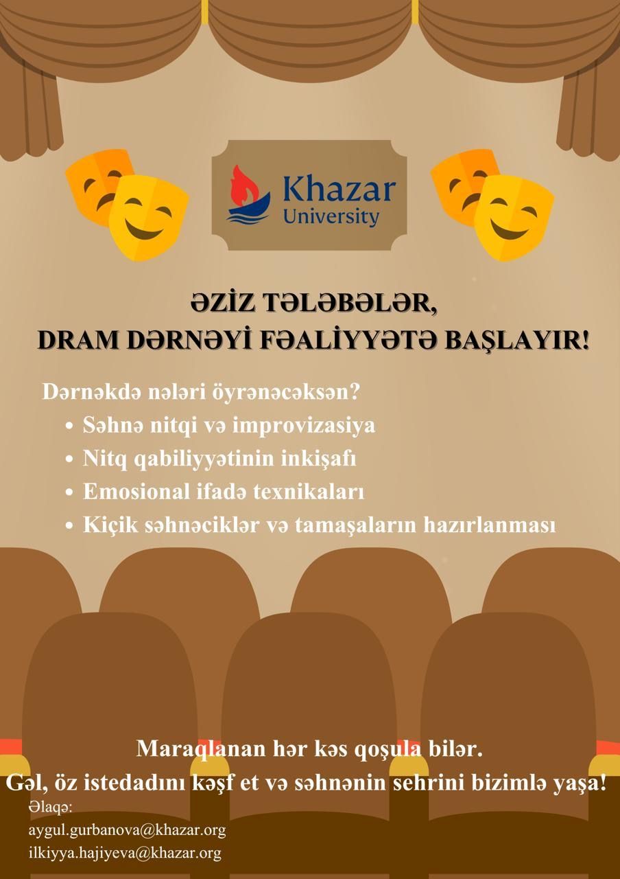 The Drama Club is commencing its activities under the auspices of the Department of Languages and Literatures at Khazar University. The primary objective in establishing the club is to develop students' stage culture, speech skills, and creative potential.