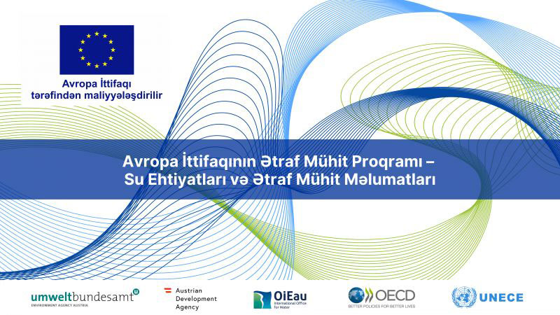 The European Union (EU) and Azerbaijan launched a new program: EU for the Environment - Water Resources and Environmental Information