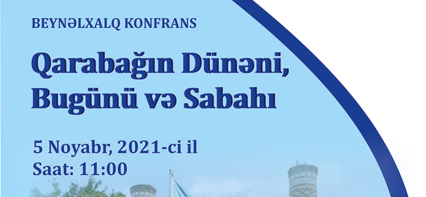 Khazar University and Marmara University Turkish Studies Institute to Hold International Conference on "Karabakh: yesterday, today and tomorrow"