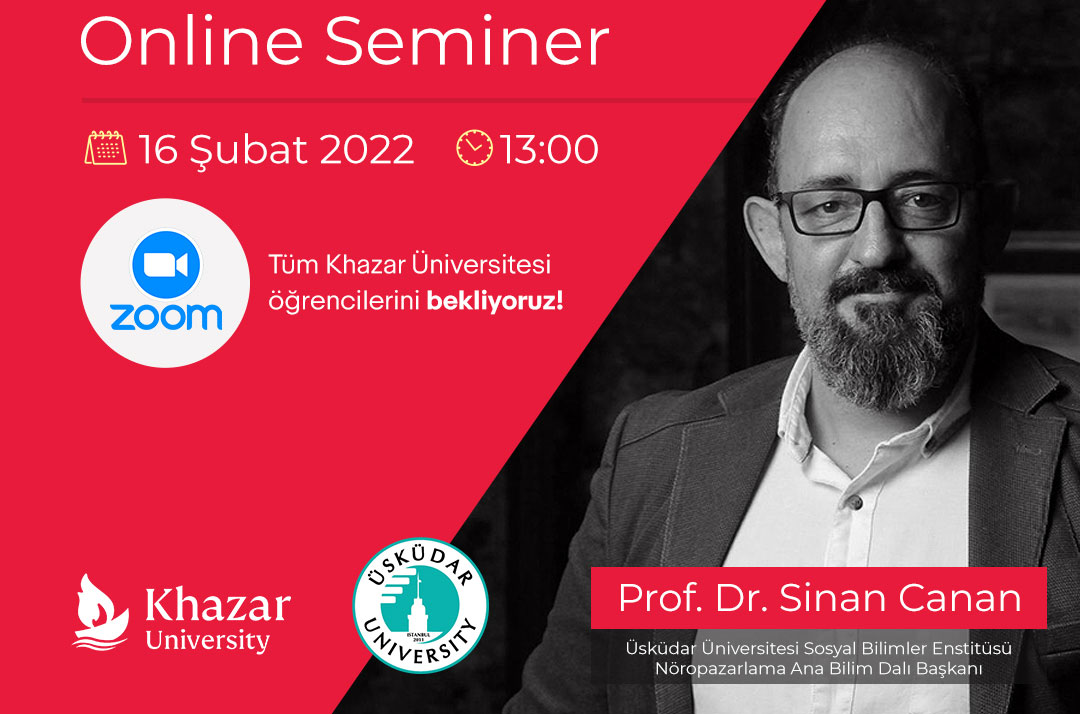 Prof. Dr.Sinan Canan, Head of Neuromarketing, Uskudar University Institute of Social Sciences, will hold a seminar for Khazar University students on "Neuro Age and Neuromarketing"