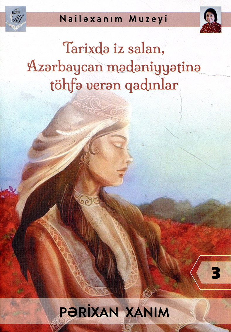 “Tarixdə iz salan, Azərbaycan mədəniyyətinə töhfə verən qadınlar” seriyasının 3-cü kitabı – “Pərixan xanım”